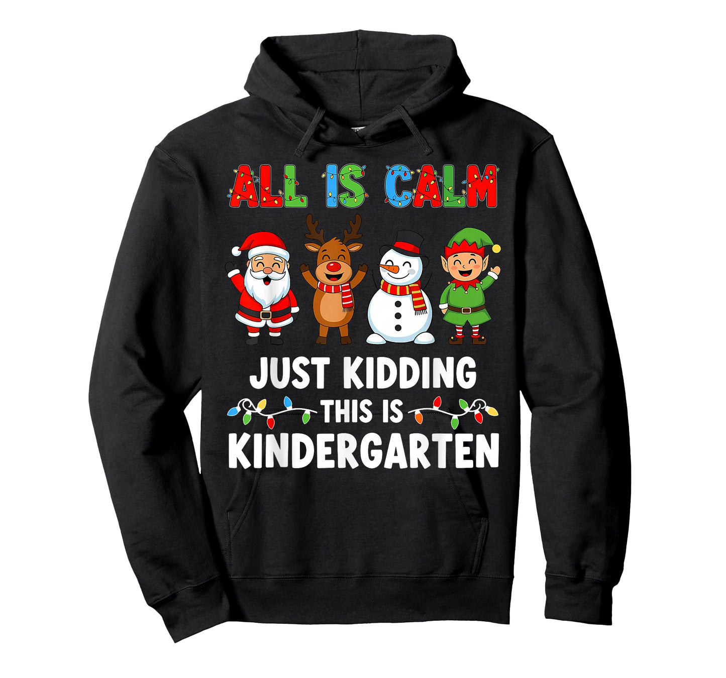 All is Calm Just Kidding This is Kindergarten Xmas Teacher T-Shirt