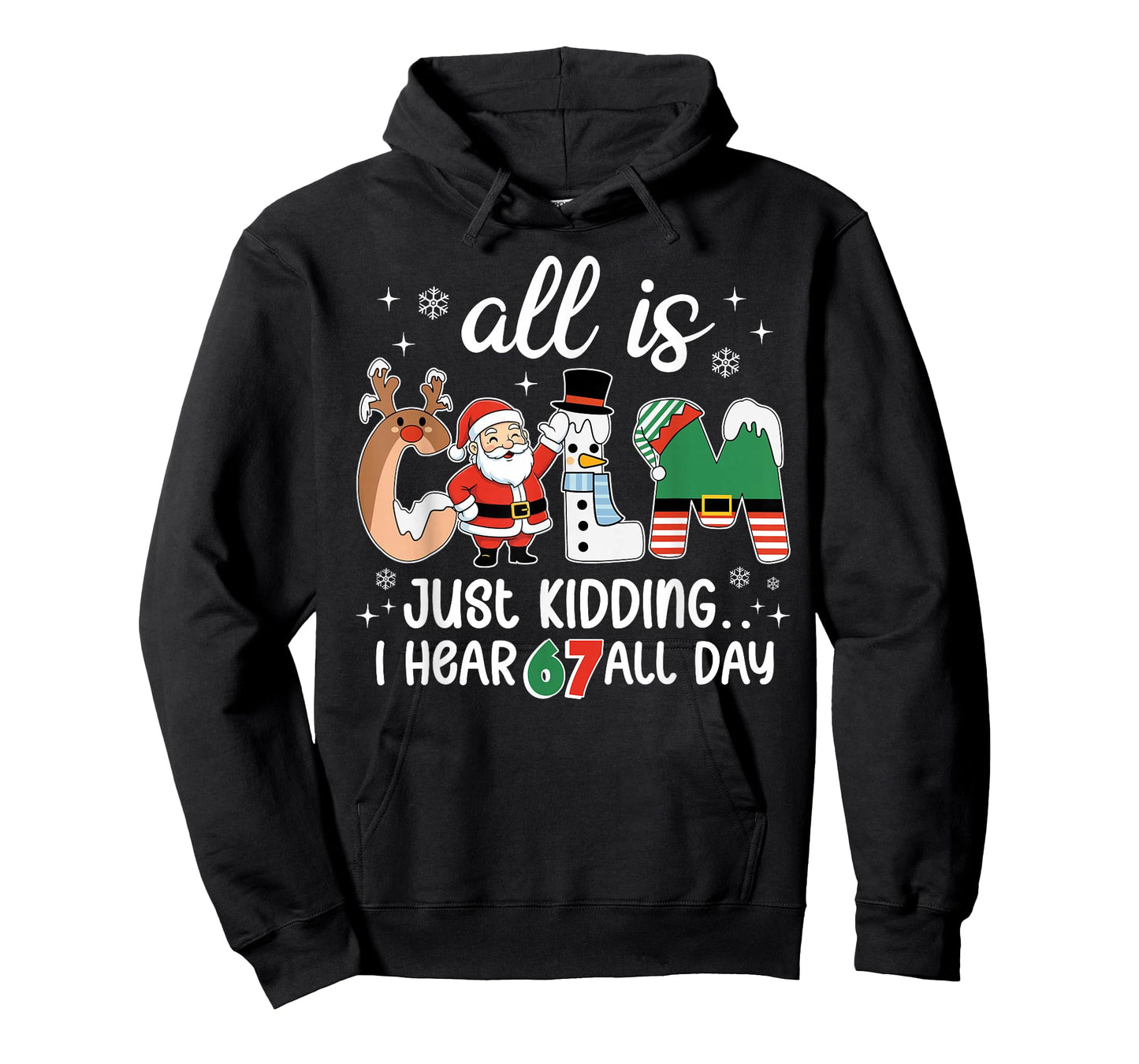 All is Calm Just Kidding I Hear 67 All Day Teacher Christmas T-Shirt