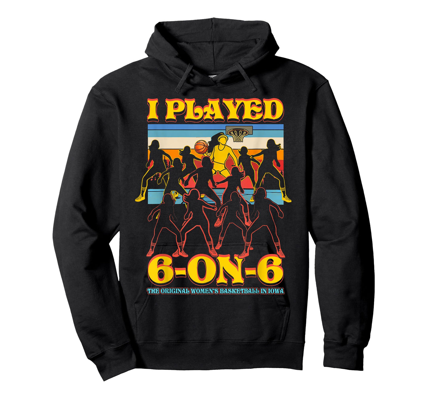 I Played 6 On 6 The-Original Womens Basketball In Iowa Sport T-Shirt