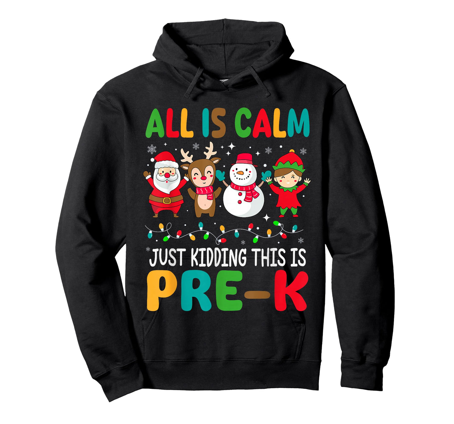 All is Calm Just Kidding This is Pre-k Christmas Teacher T-Shirt