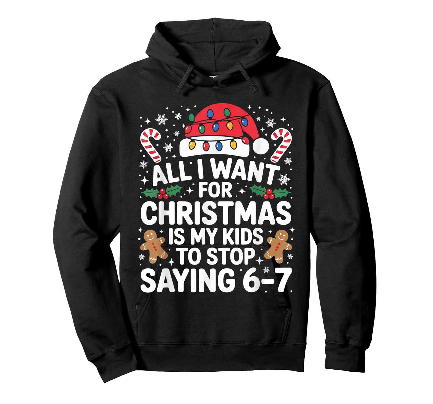 All I Want for Christmas is My Kids to Stop Saying 67 T-Shirt