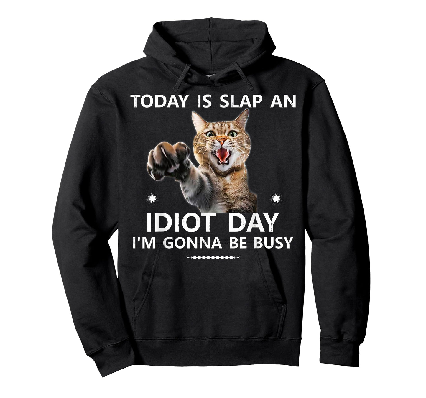 Today is Slap an Idiot Day I'm Gonna be Busy Cute Joke Fun T-Shirt
