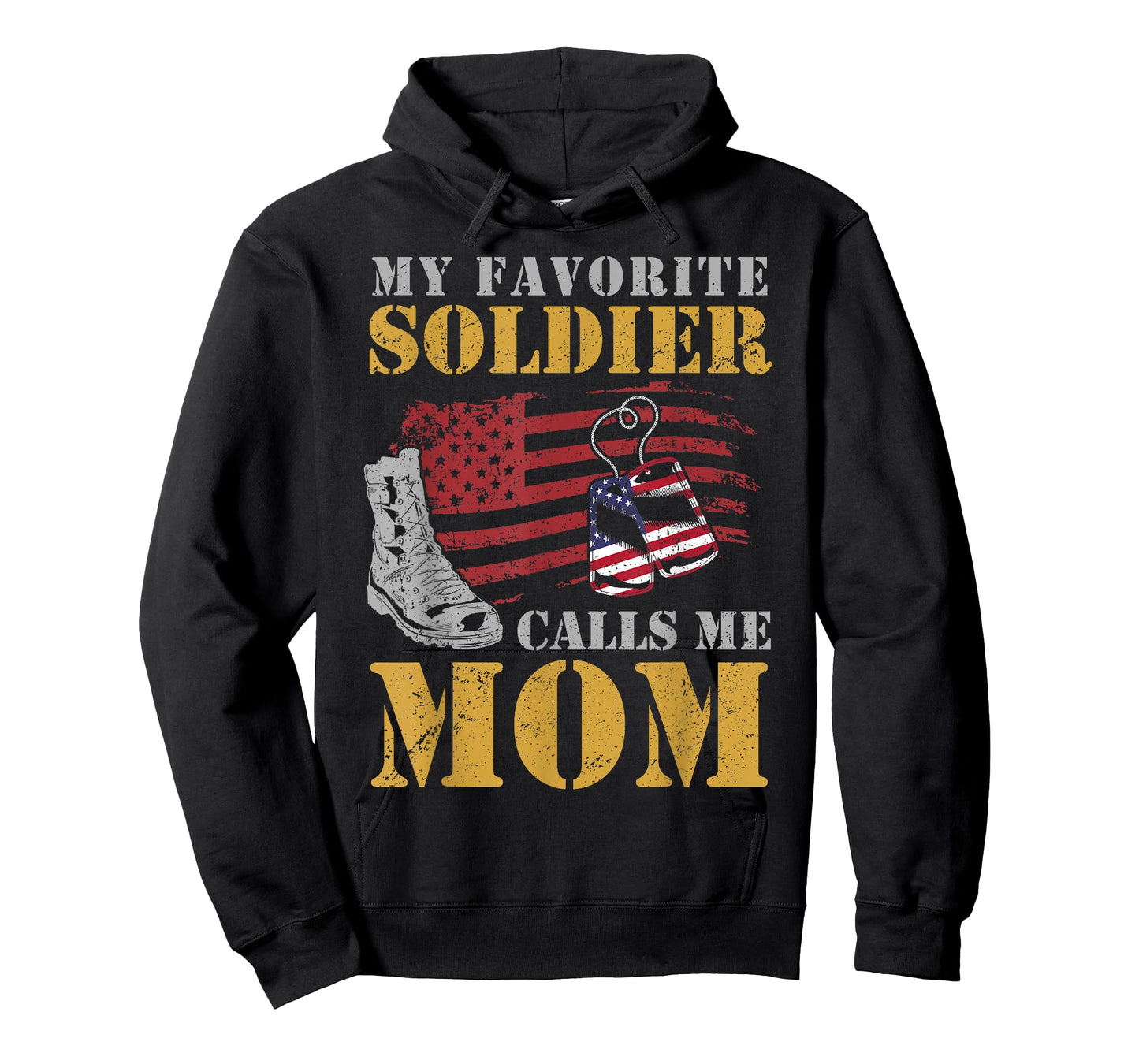 My Favorite Soldier Calls Me Mom Proud Army Mother Patriotic Women Men T-Shirt