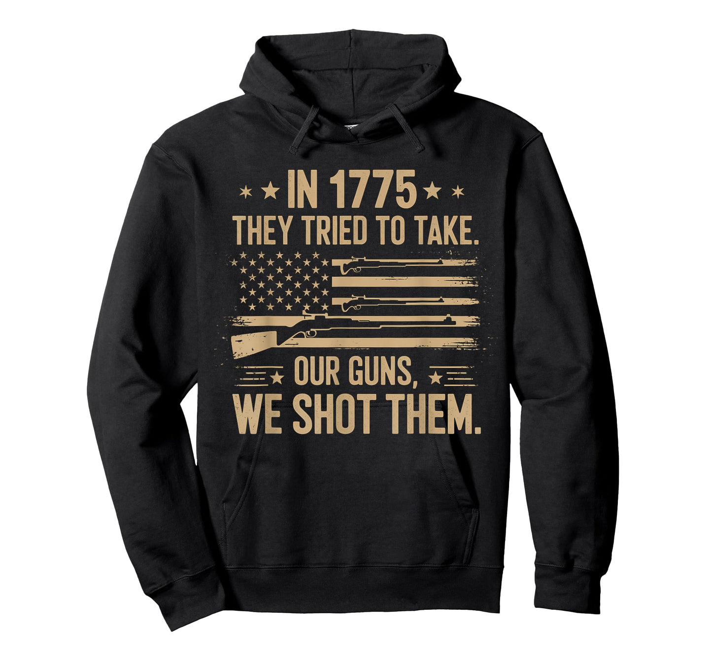 Funny Quote In 1775 They Tried To Take Our Guns We Shot Them T-Shirt
