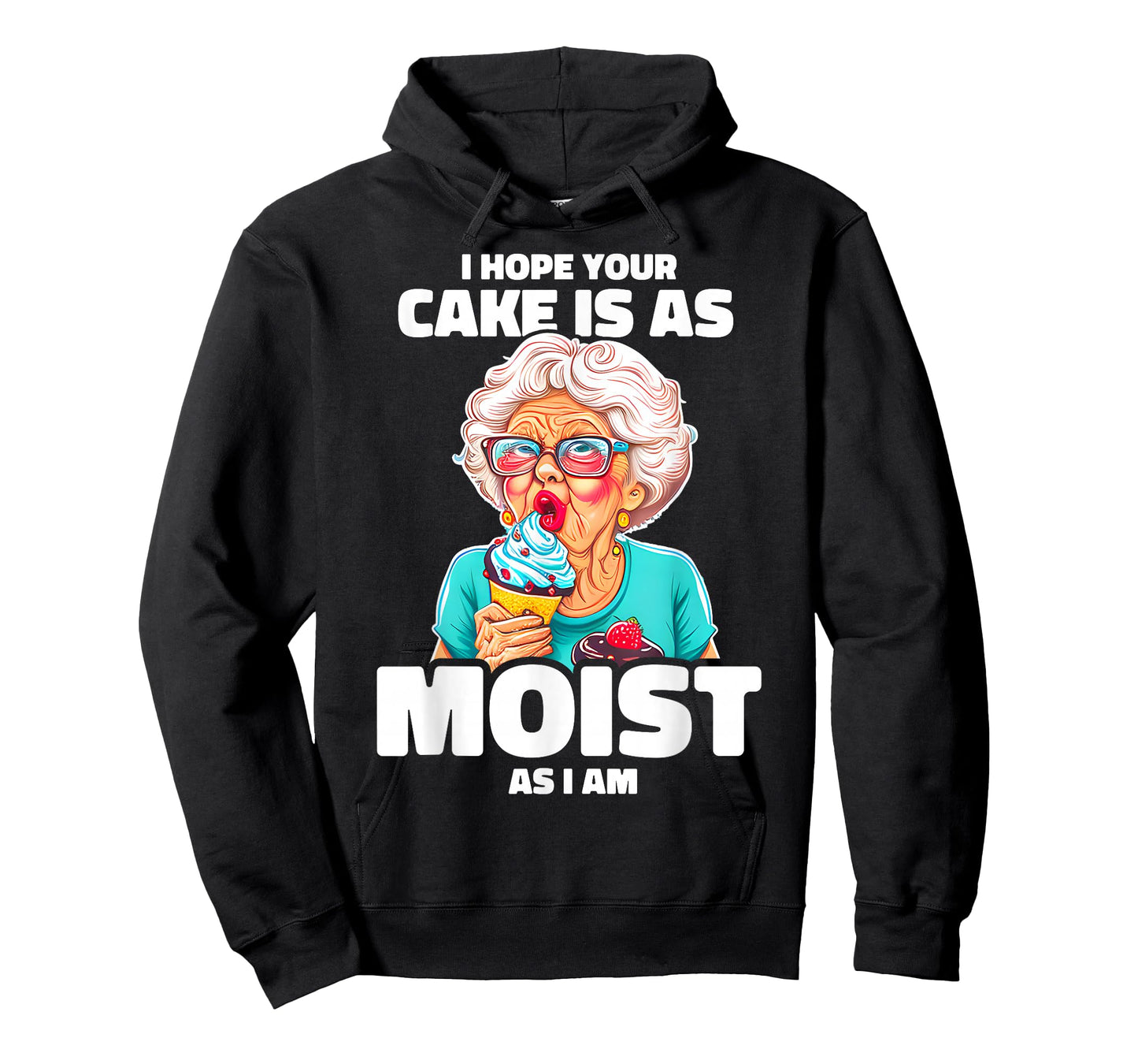 Baking Grandma I Hope Your Cake Is As Moist As I Am Gag T-Shirt