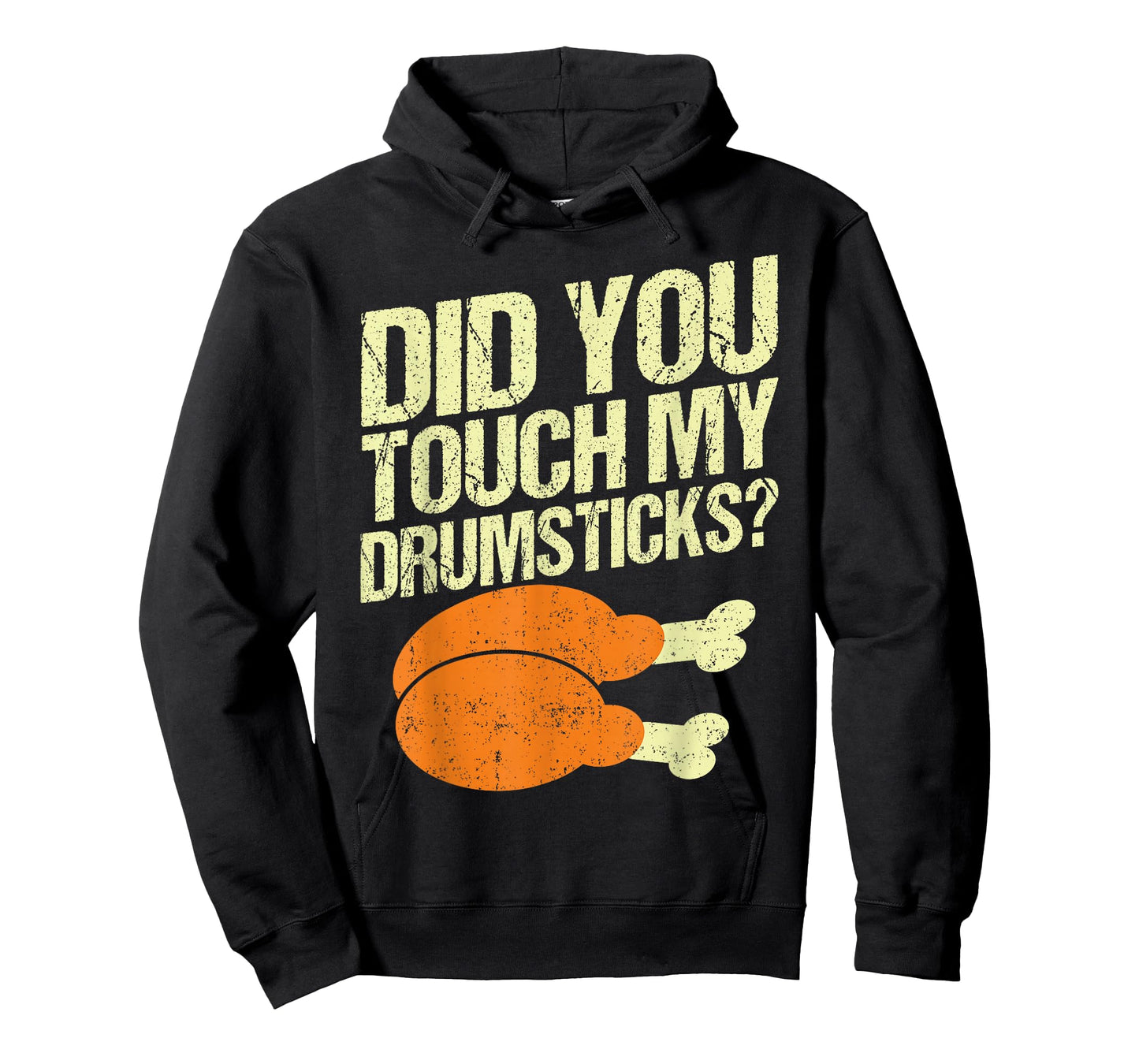 Did You Touch My Drumsticks Thanksgiving for Men Women Funny T-Shirt