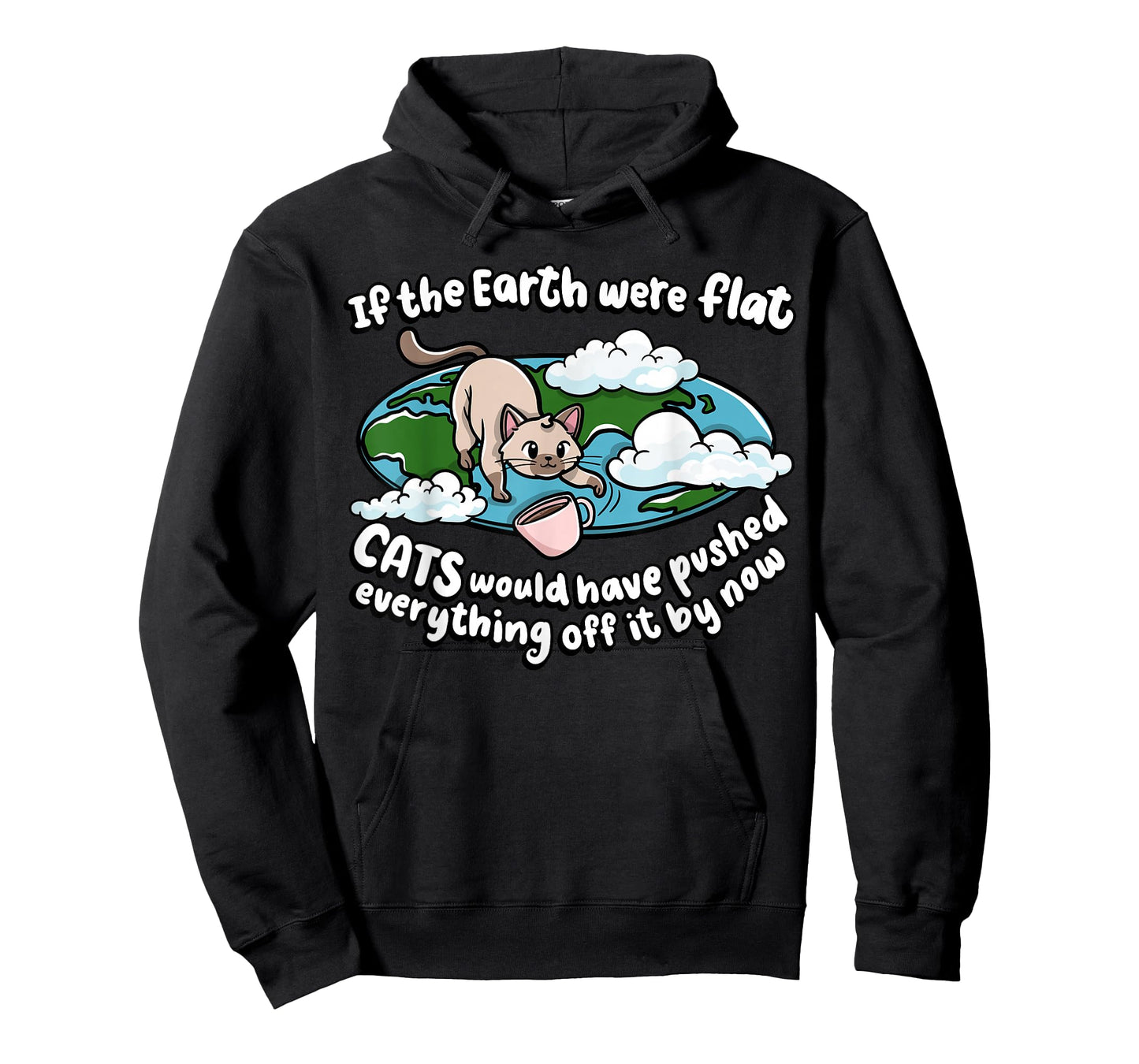 If The Earth Was Flat Cats Would Kitten Lover Cat Men Women Girls Kids T-Shirt