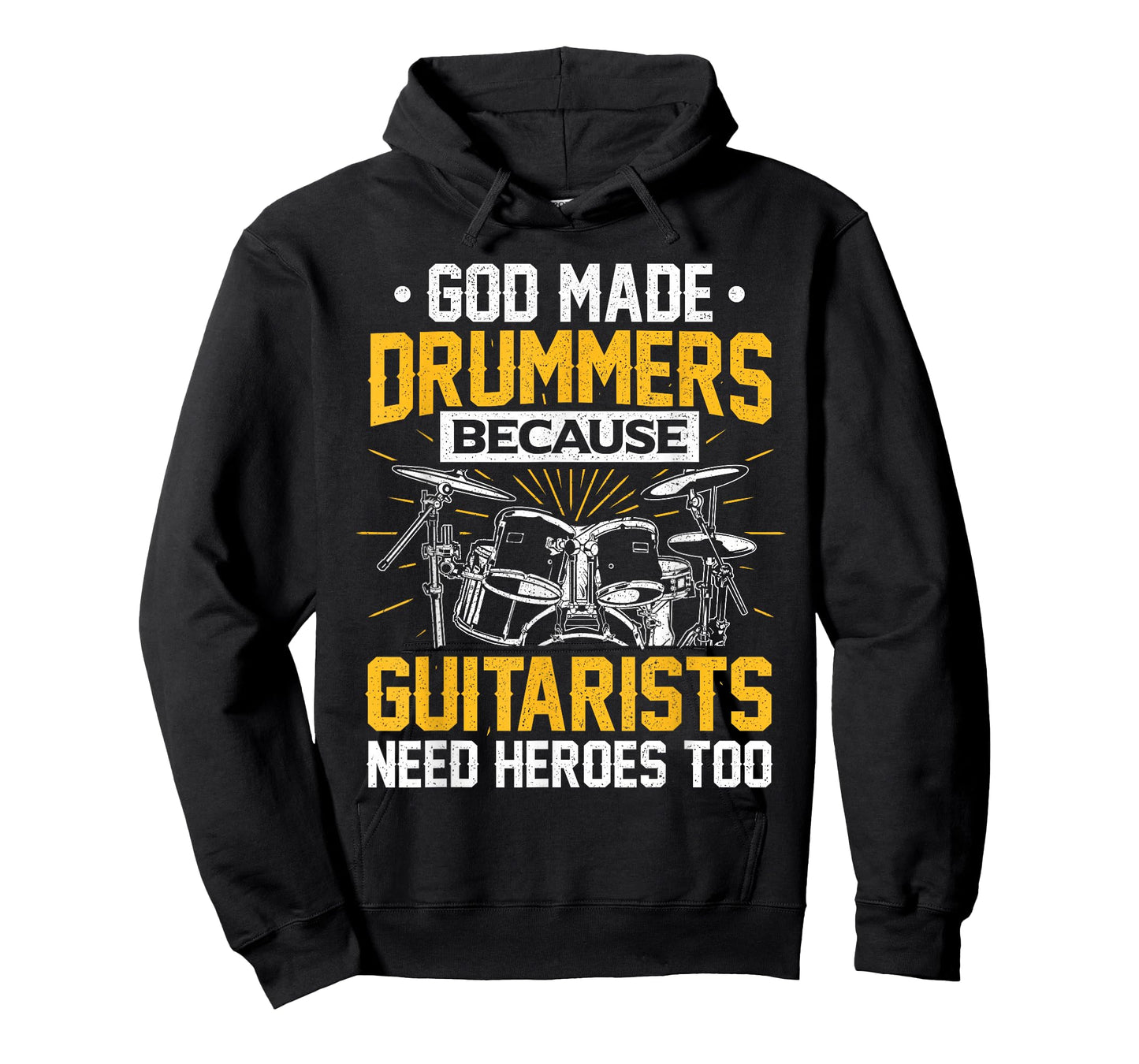 God Made Drummers Because Guitarists Need Herores Too Music T-Shirt
