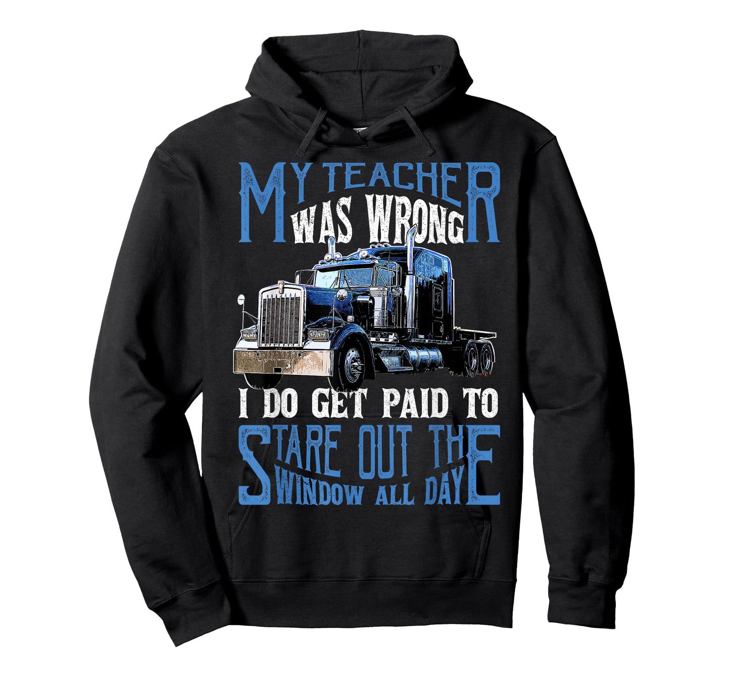 My Teacher was Wrong Trucker Gift Funny Truck Driver Men T-Shirt Small