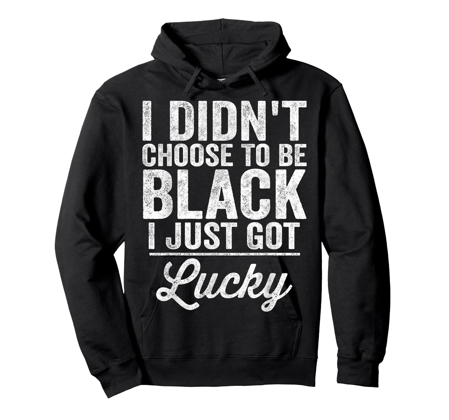 Black Pride I Didn't Choose To Be Black I Just Got Lucky T-Shirt