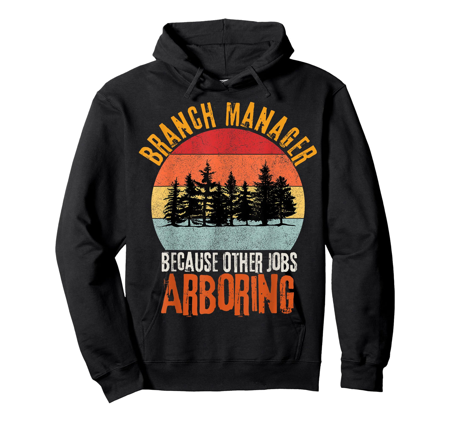 Arbor Branch Manager Because Other Jobs Arboring Funny Pun T-Shirt