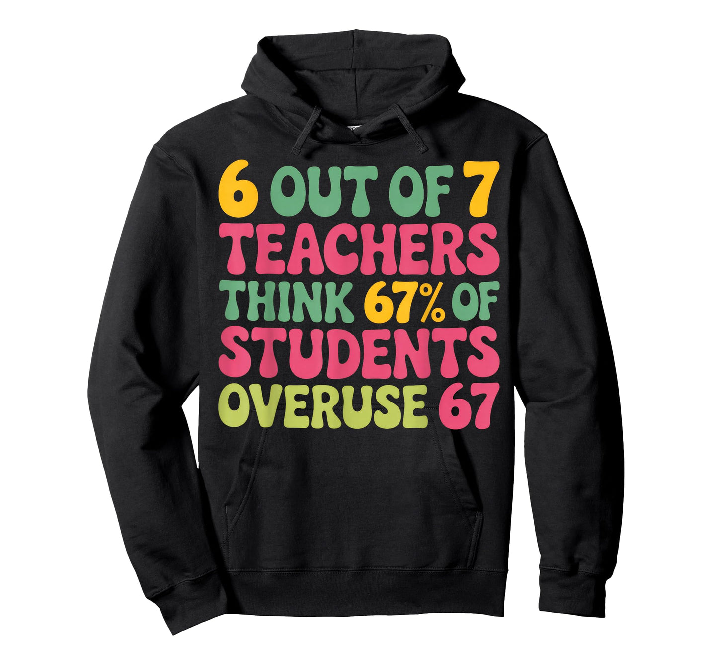 6 Out of 7 Teacher 6 7 Overuse 67 T-Shirt