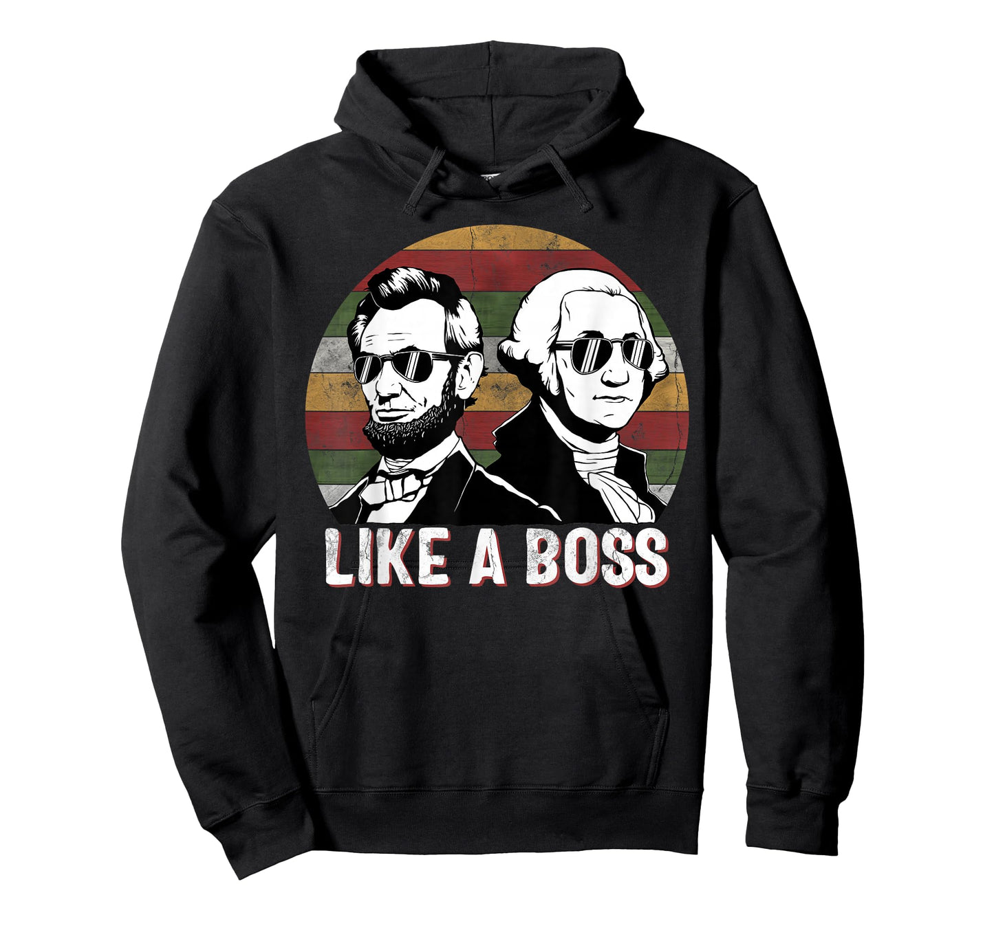 Like A Boss Presidents Day Washington Lincoln Abe George T-Shirt
