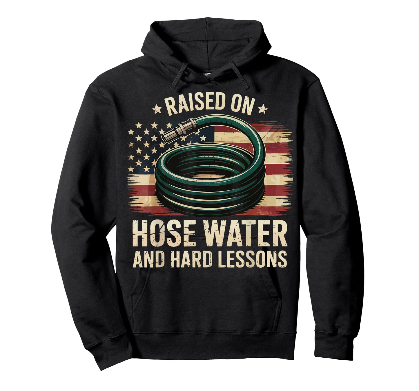 Raised On Hose Water and Hard Lessons T-Shirt