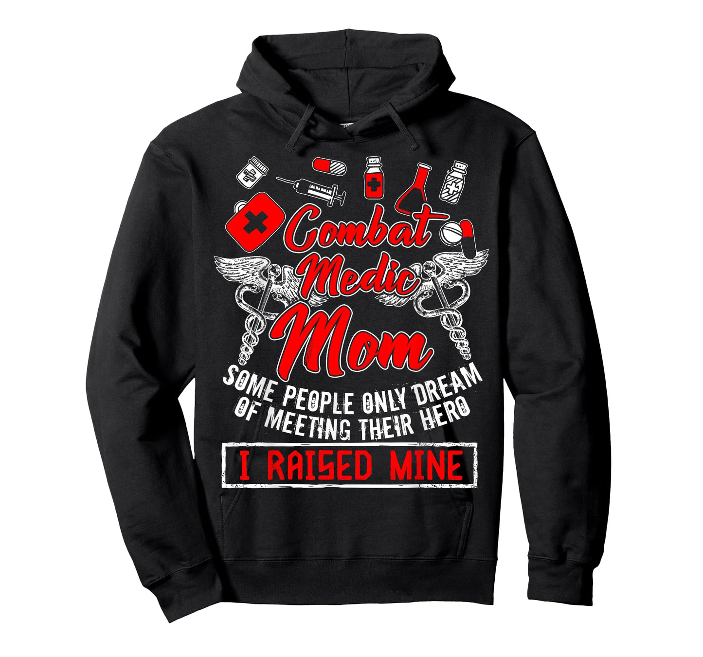 Combat Medic Mom T Shirt, I Raised Mine T Shirt, Nurse Shirt T-Shirt