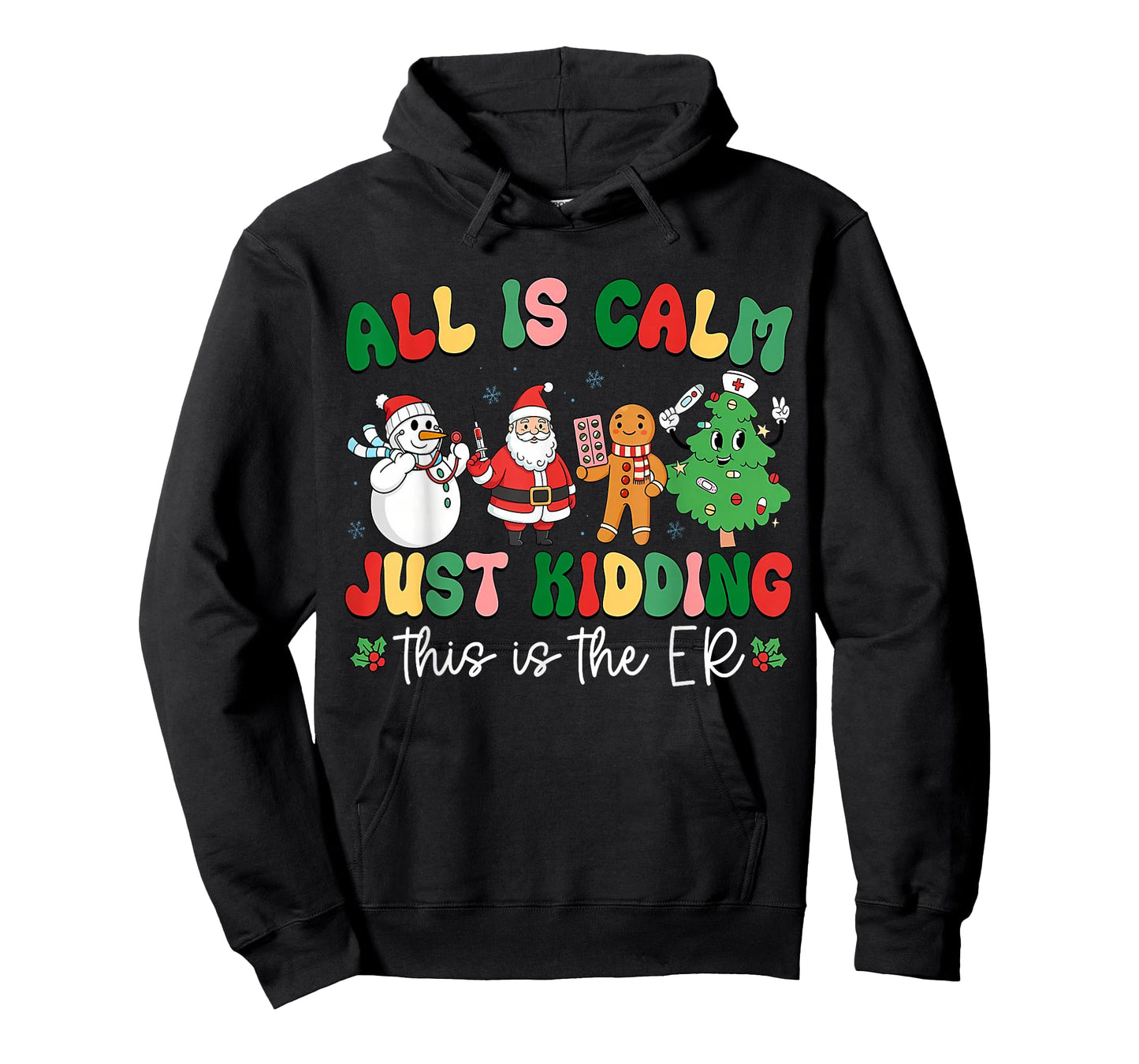 All is Calm Just Kidding This is The ER Christmas Nurse T-Shirt