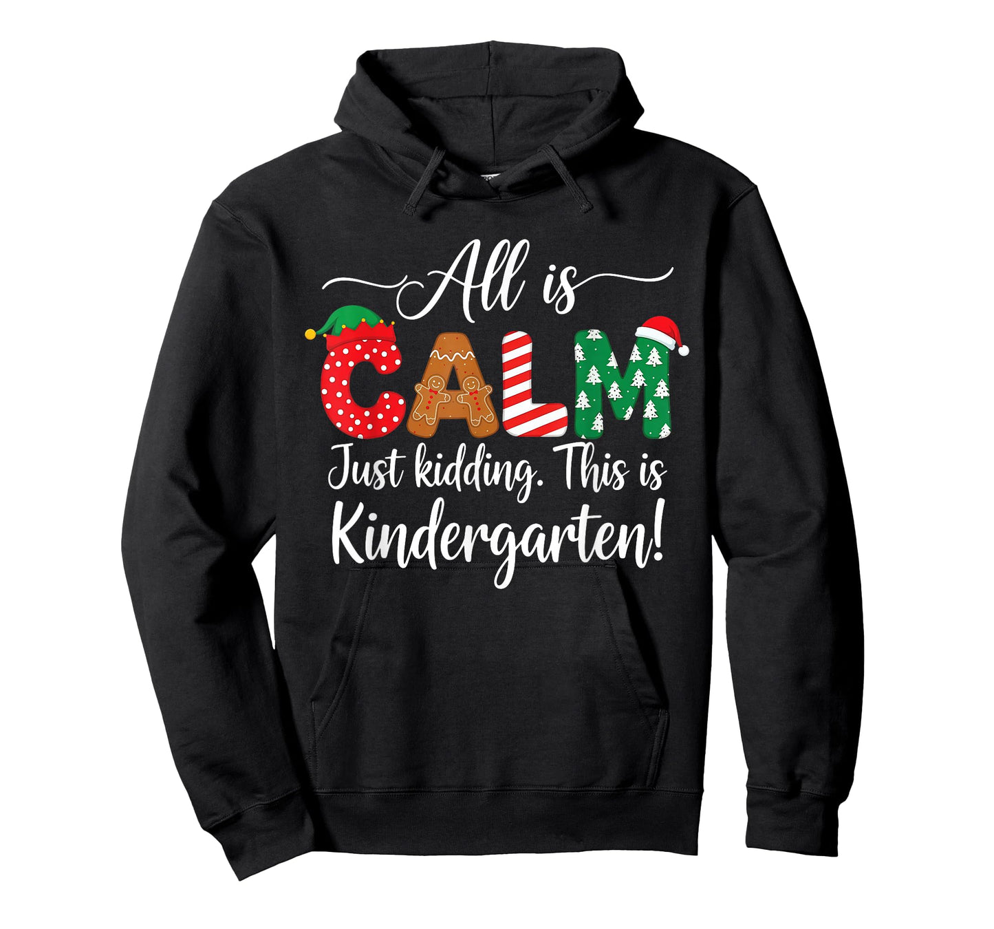 All is Calm just Kidding This is Kindergarten Christmas T-Shirt
