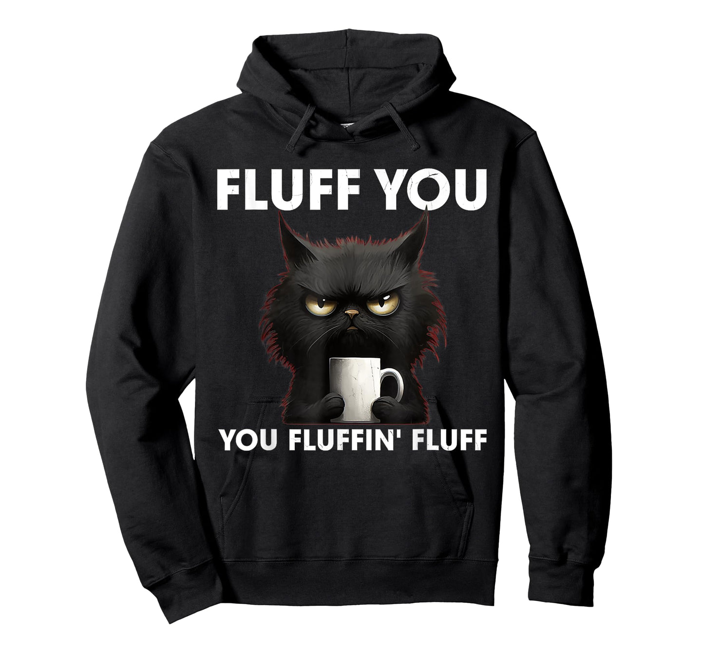 Fluff You You Fluffin' Fluff Black Cat Shirt Coffee Lover T-Shirt for Men Women