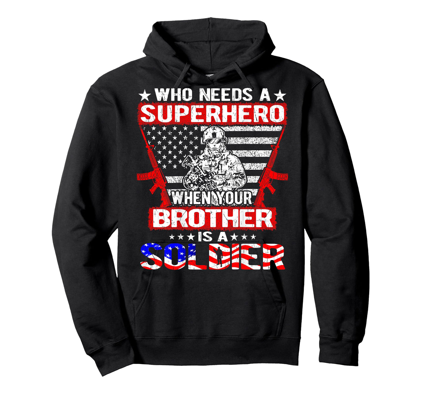 Who Needs Superhero My Brother Is A Soldier Military Sibling T-Shirt