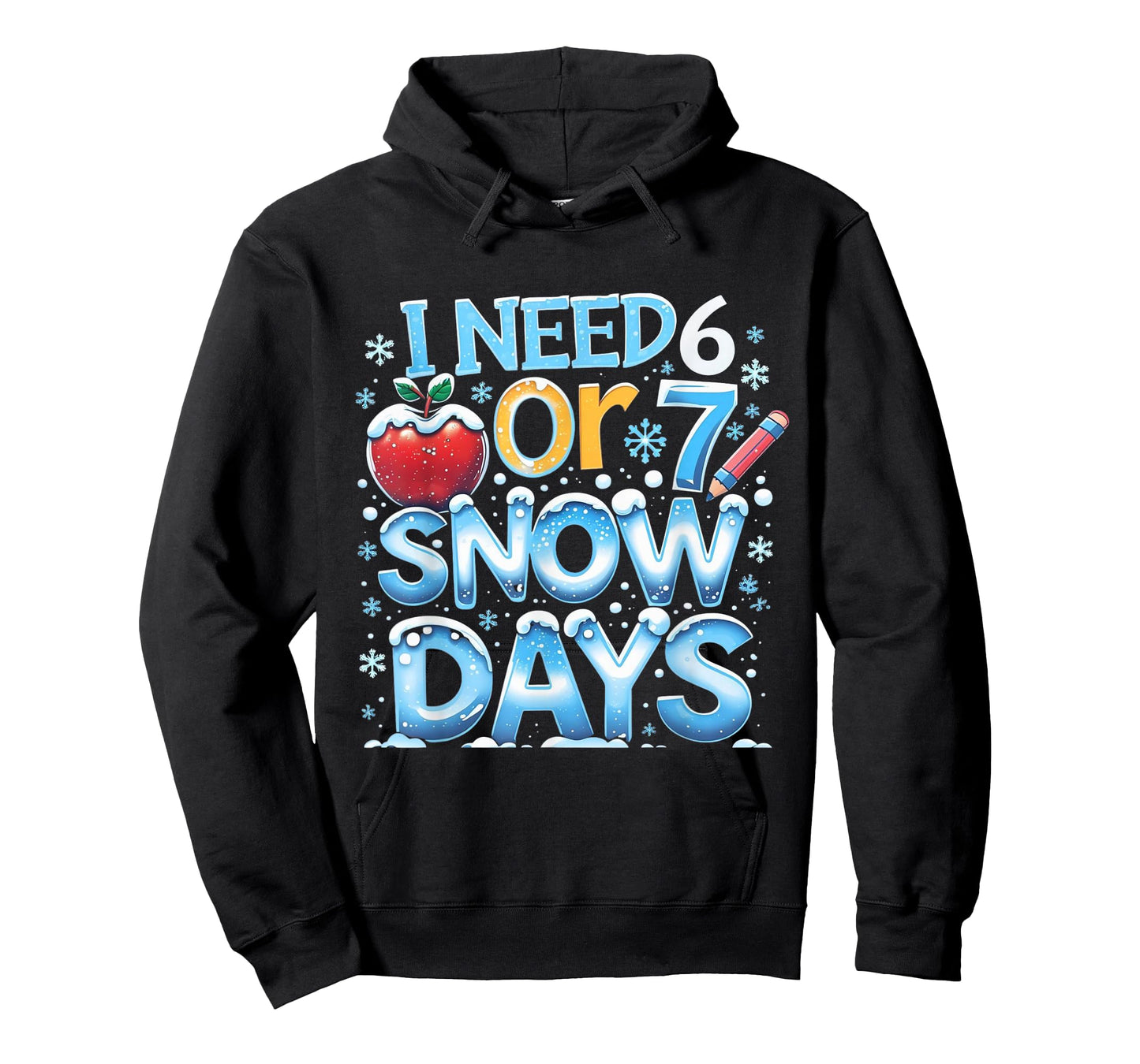 I Need 6 7 Snow Days Funny 67 Teacher Winter School T-Shirt