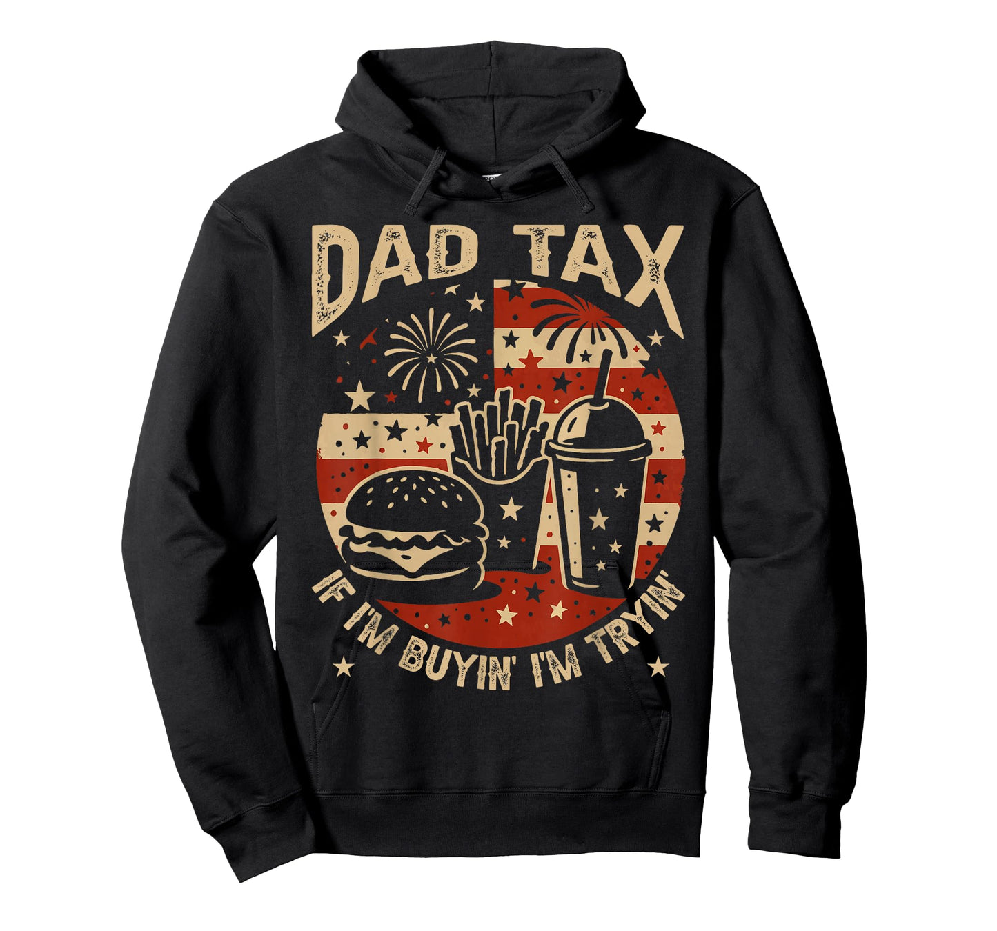 Dad Tax If i'm Buying I'm Trying Funny Dad 4th Of July Men T-Shirt