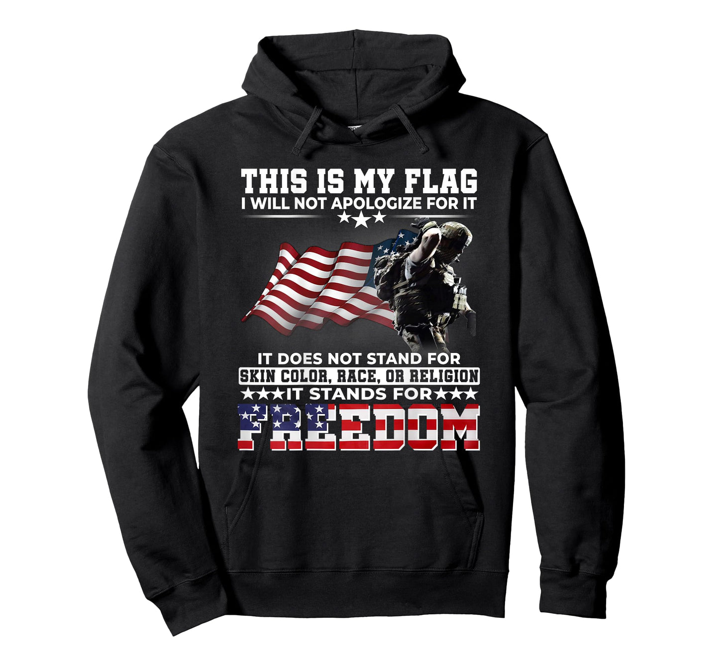 This It My Flag I Will Not Apologize It Stands For Freedom T-Shirt