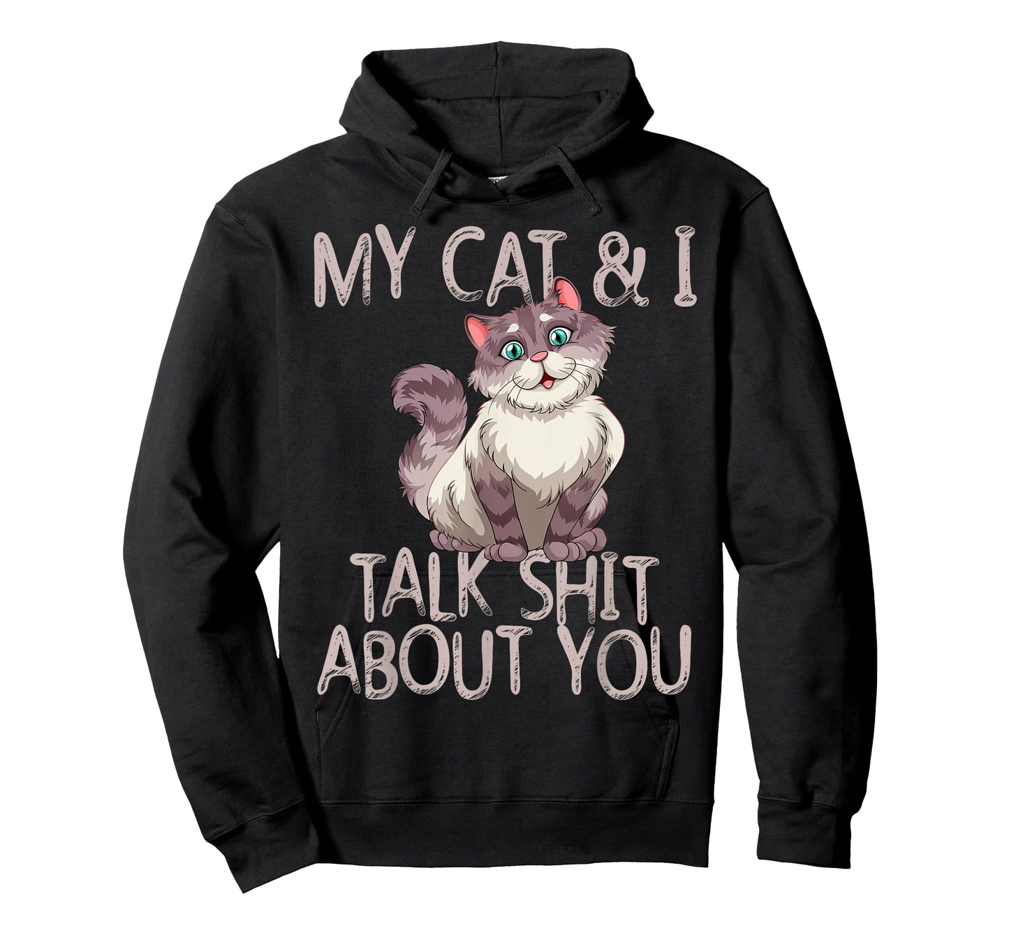 My Cat And I Talk Shit About You Funny Cat Lover & Owner T-Shirt for Men Women