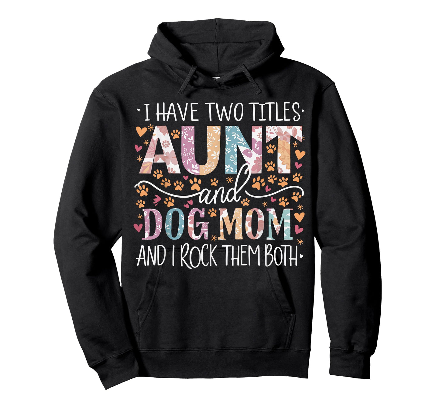 I Have Two Titles Aunt And Dog Mom T-Shirt