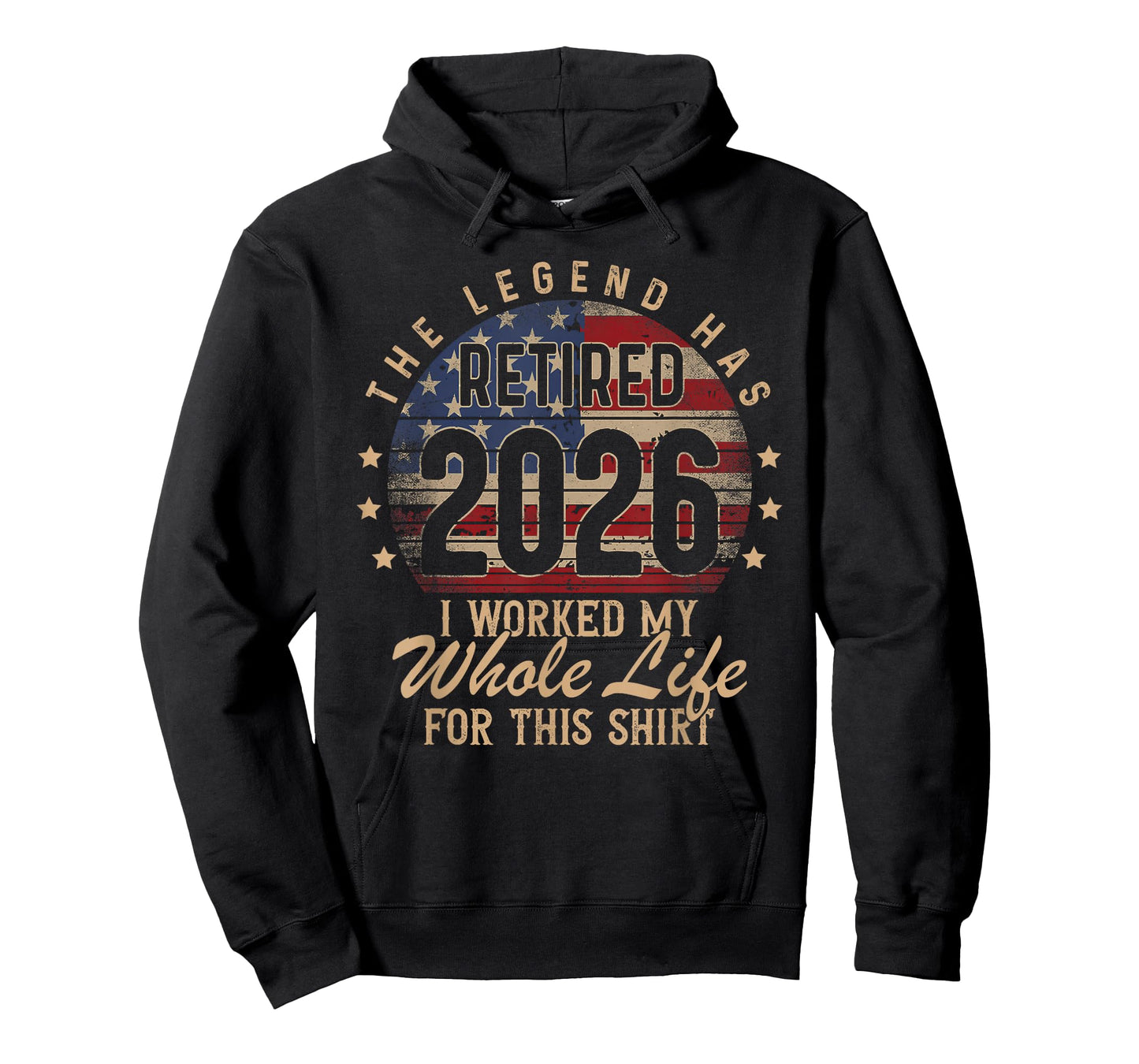 Retirement 2026 US Flag Retired I Worked Whole Life for This T-Shirt