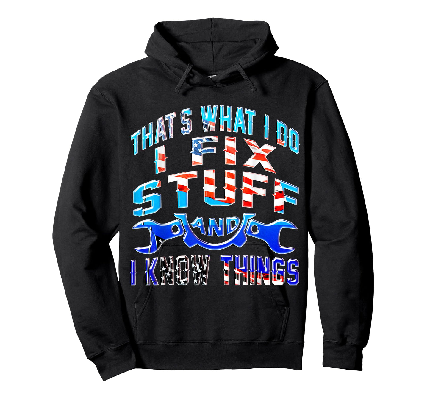 That's What I Do I Fix Stuff And I Know Things Funny Saying T-Shirt
