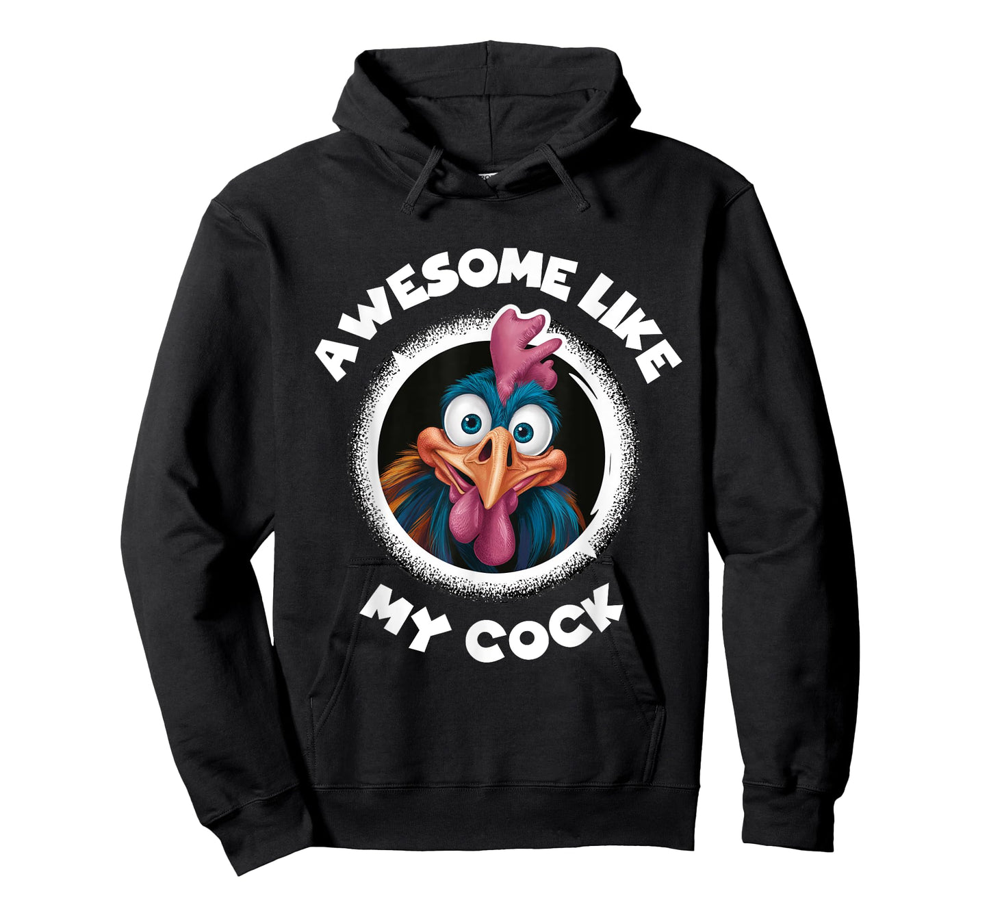 Awesome Like My Cock Chicken Sarcastic Humour Rooster Rude T-Shirt