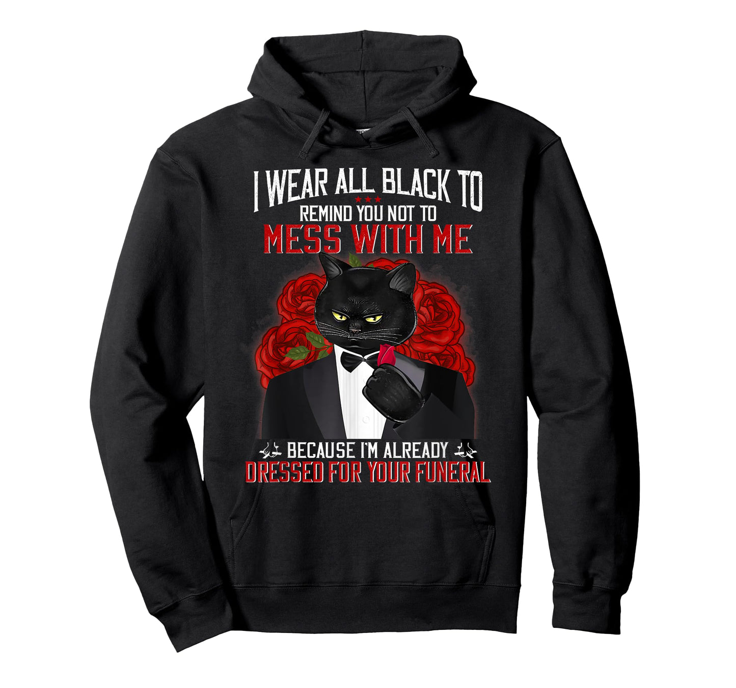 I Wear All Black To Remind You Not To Mess With Me Black Cat T-Shirt