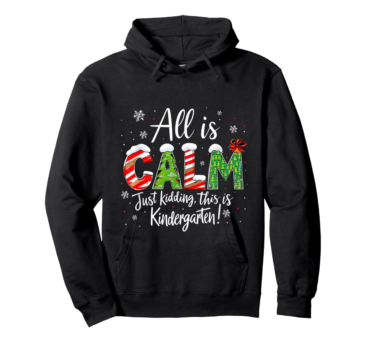 All is Calm Just Kidding Teacher Christmas Kindergarten T-Shirt