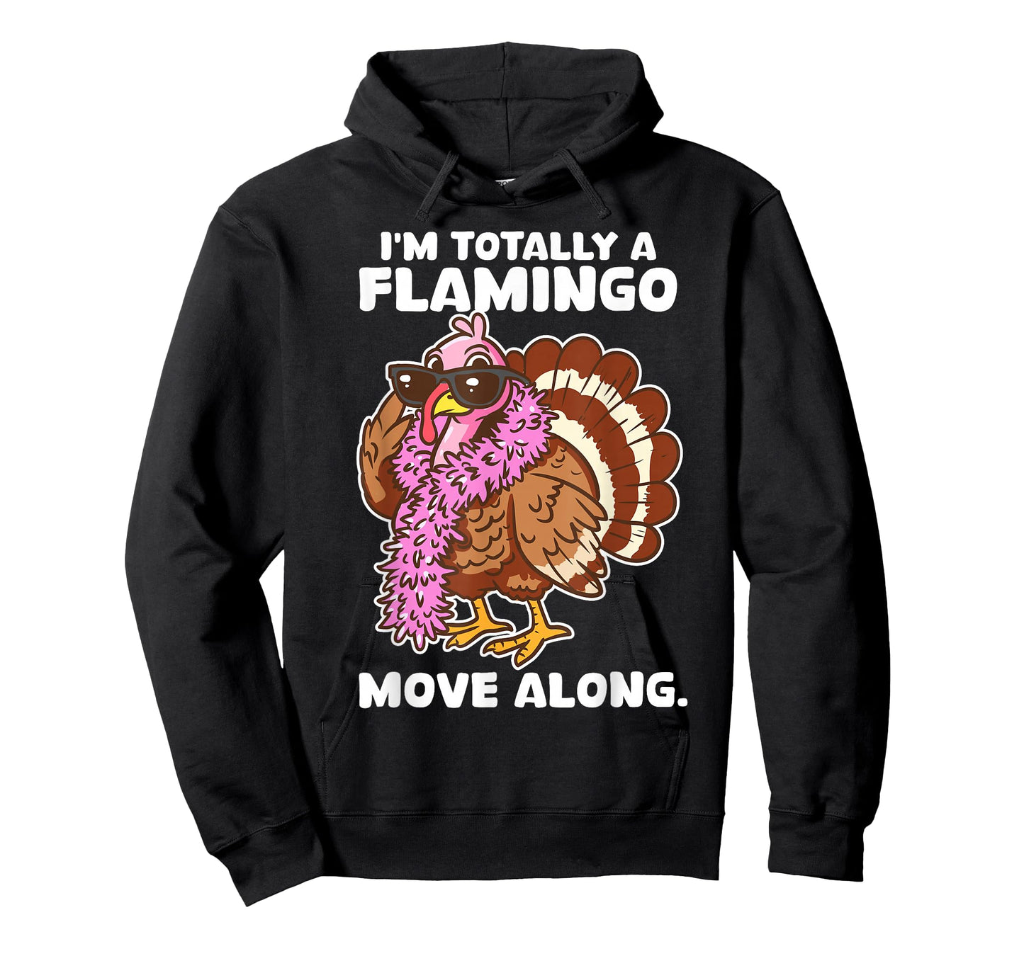 I'm Totally A Flamingo Move Along Funny Thanksgiving Turkey T-Shirt