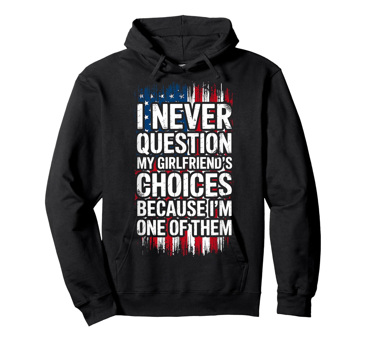 I Never Question My Girlfriend's Choices Boyfriend Funny T-Shirt