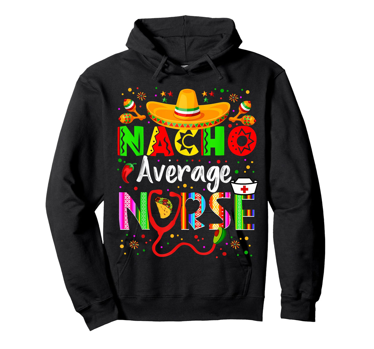 Nacho Average Nurse Cinco De Mayo Fiesta Mexican Nursing T-Shirt