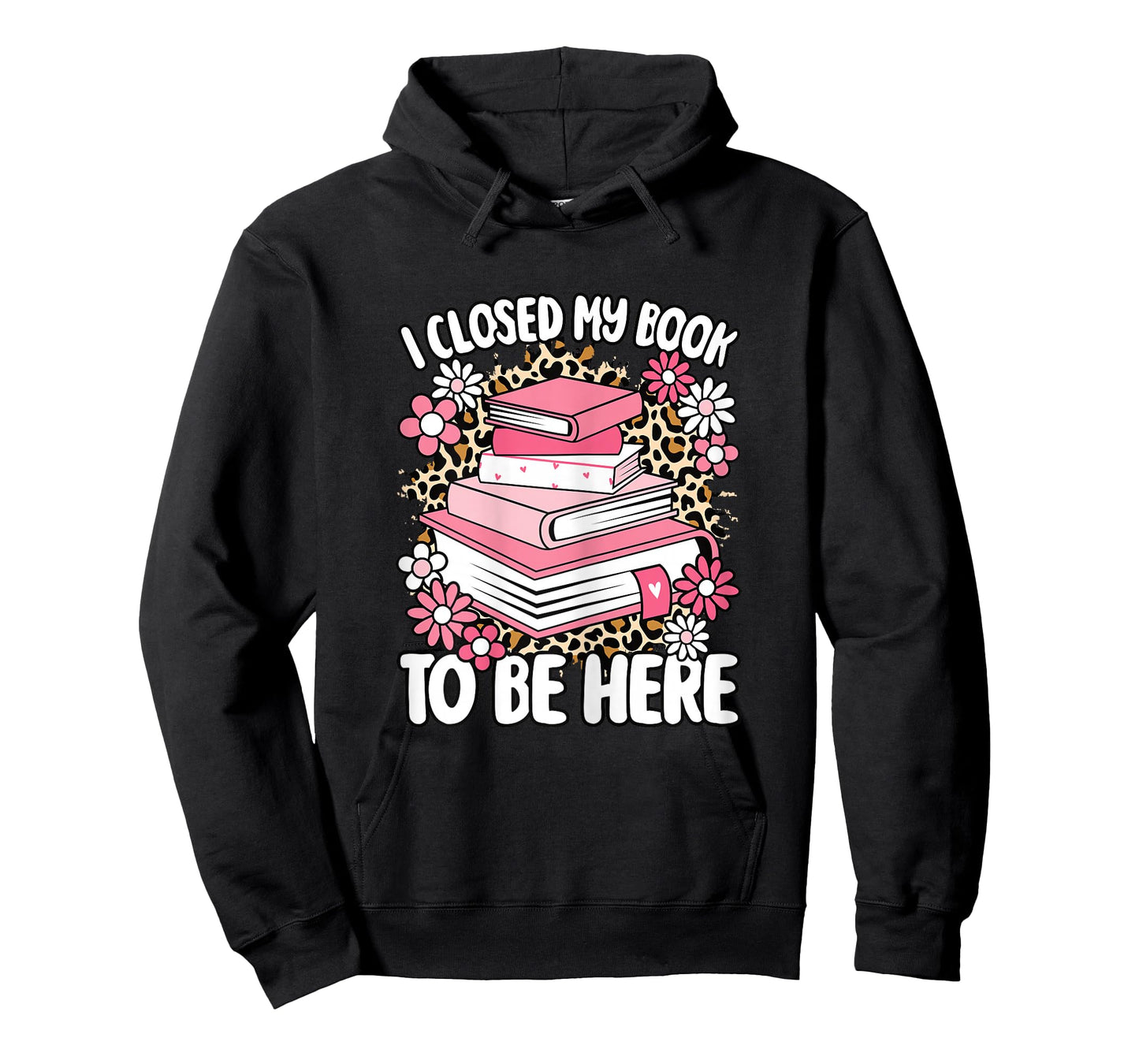 I Closed My Book to Be Here Read Reading Lover Women Girls T-Shirt