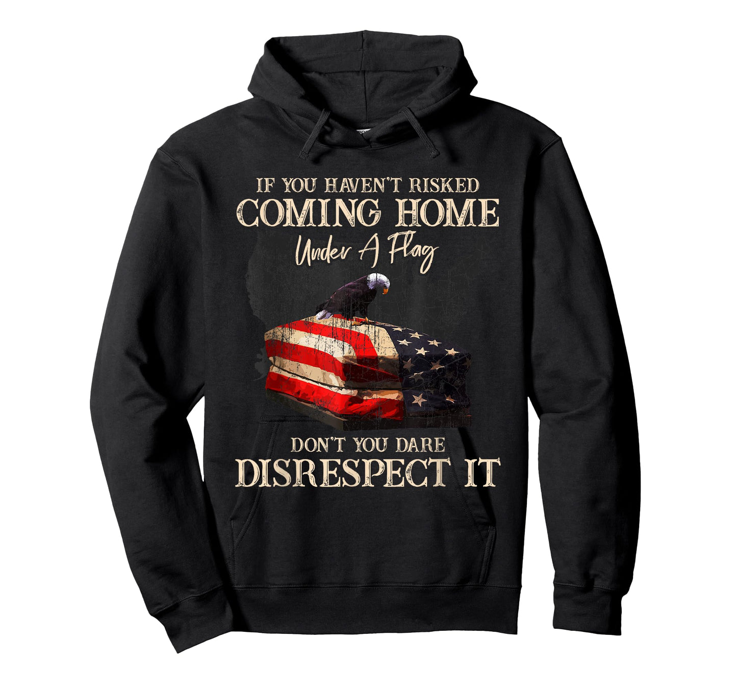 If You Haven't Risked Coming Home Under A Flag - US American T-Shirt