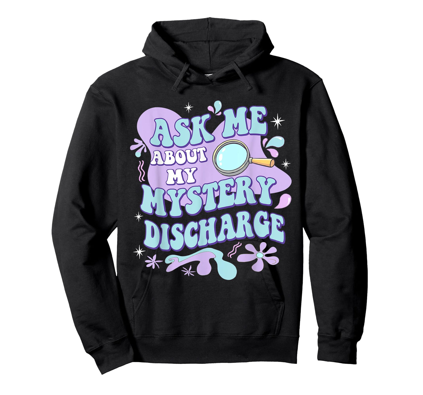 Adult Humor Ask Me About My Sarcastic Mystery Discharge T-Shirt