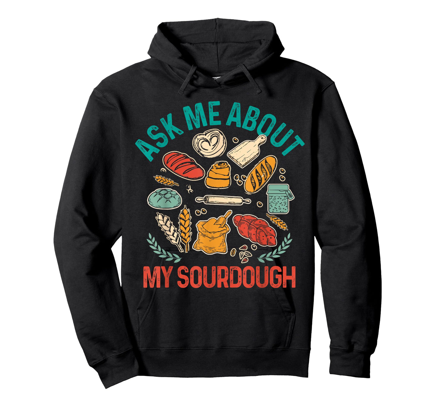 Baking Baker Sourdough Mama Asks Me About My Sourdough T-Shirt