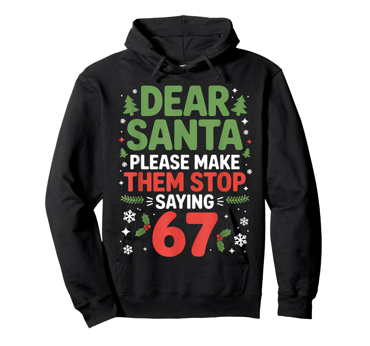Dear Santa 67 Funny 6-7 Meme Christmas Sixty Seven Men Women T-Shirt
