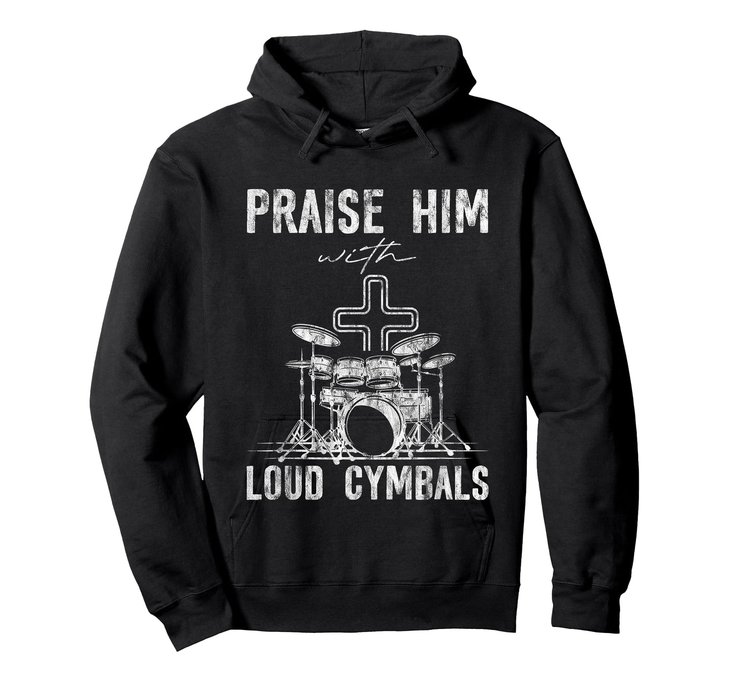Praise Him With Loud Cymbals Worship Church Drummer -- T-Shirt