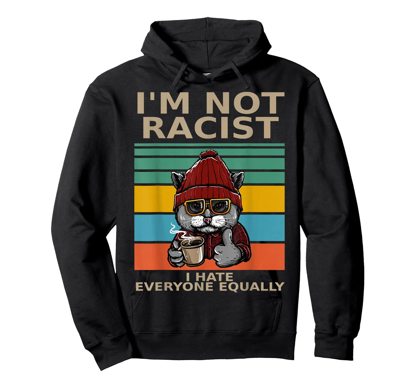 I'm Not Racist I Hate Everyone Equally People Suck Funny Cat T-Shirt