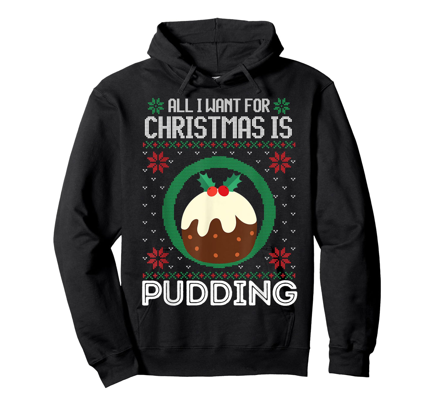 All I Want For Christmas Is Pudding Funny Ugly Xmas Sweater T-Shirt