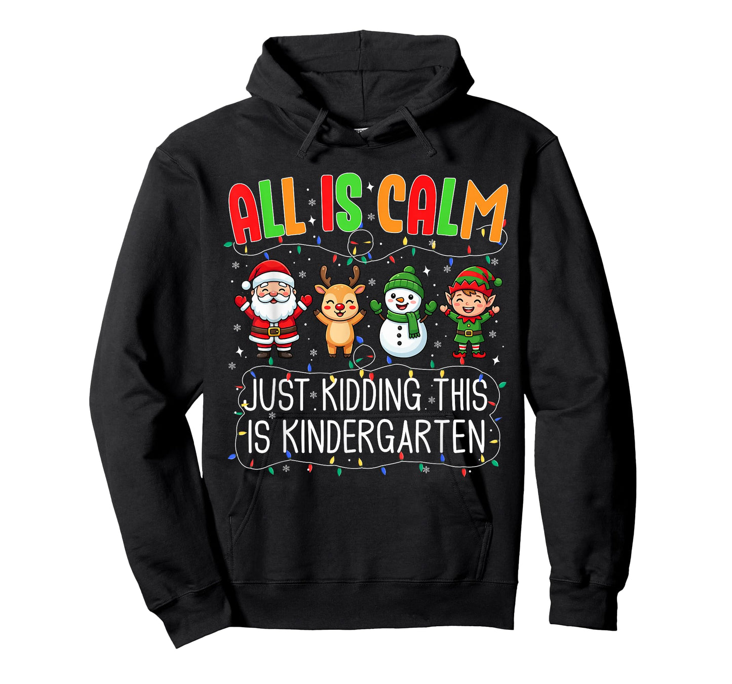 All is Calm Just Kidding This Kindergarten Christmas Teacher T-Shirt