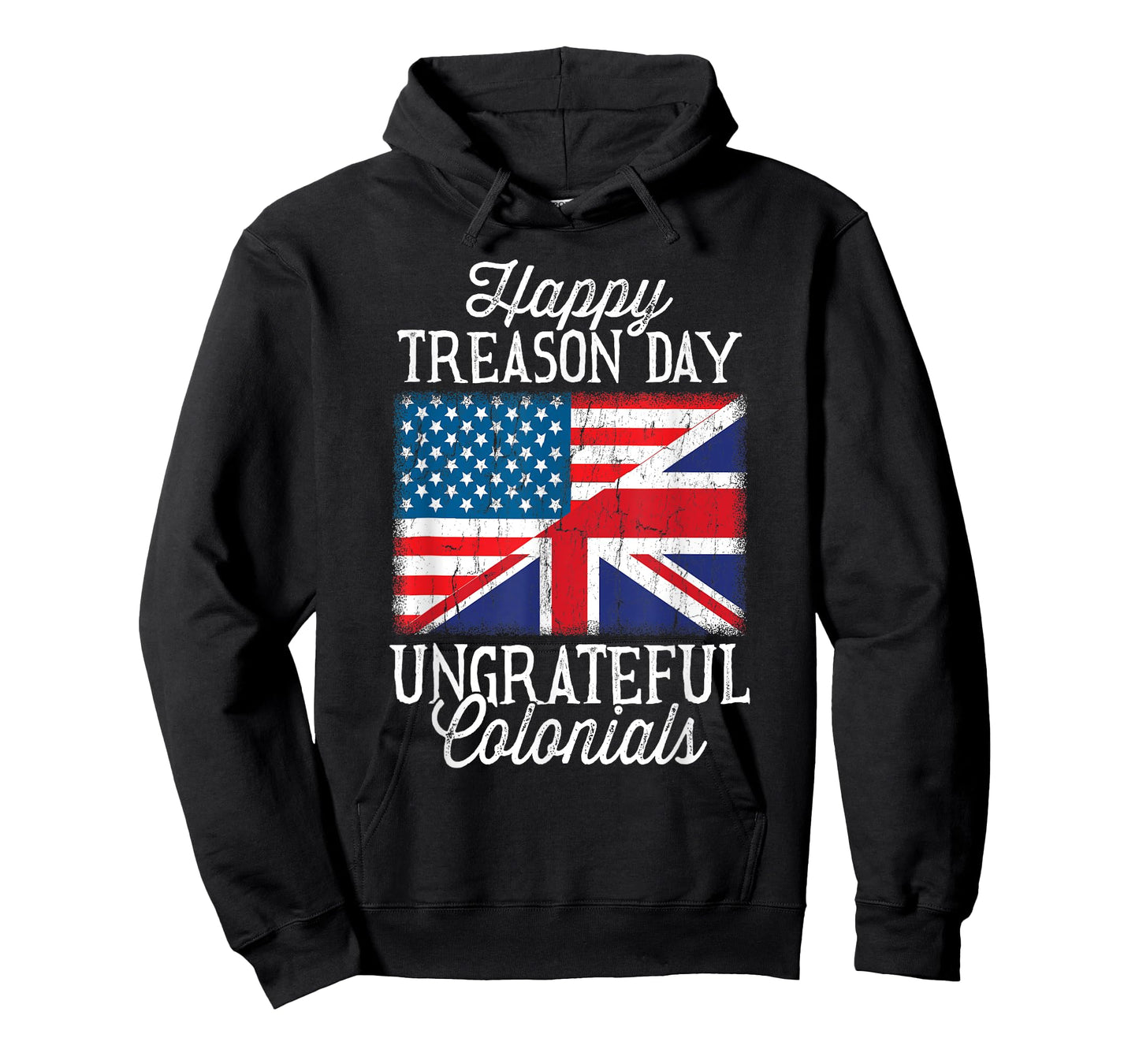 Happy Treason Day Ungrateful Colonials 4th Of July T-Shirt for Women Kids Men