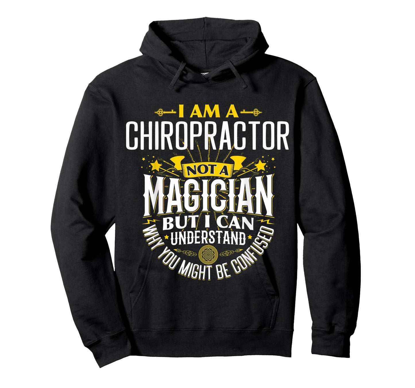 Chiropractor Idea Funny Not A Magician - Chiropractor T-Shirt
