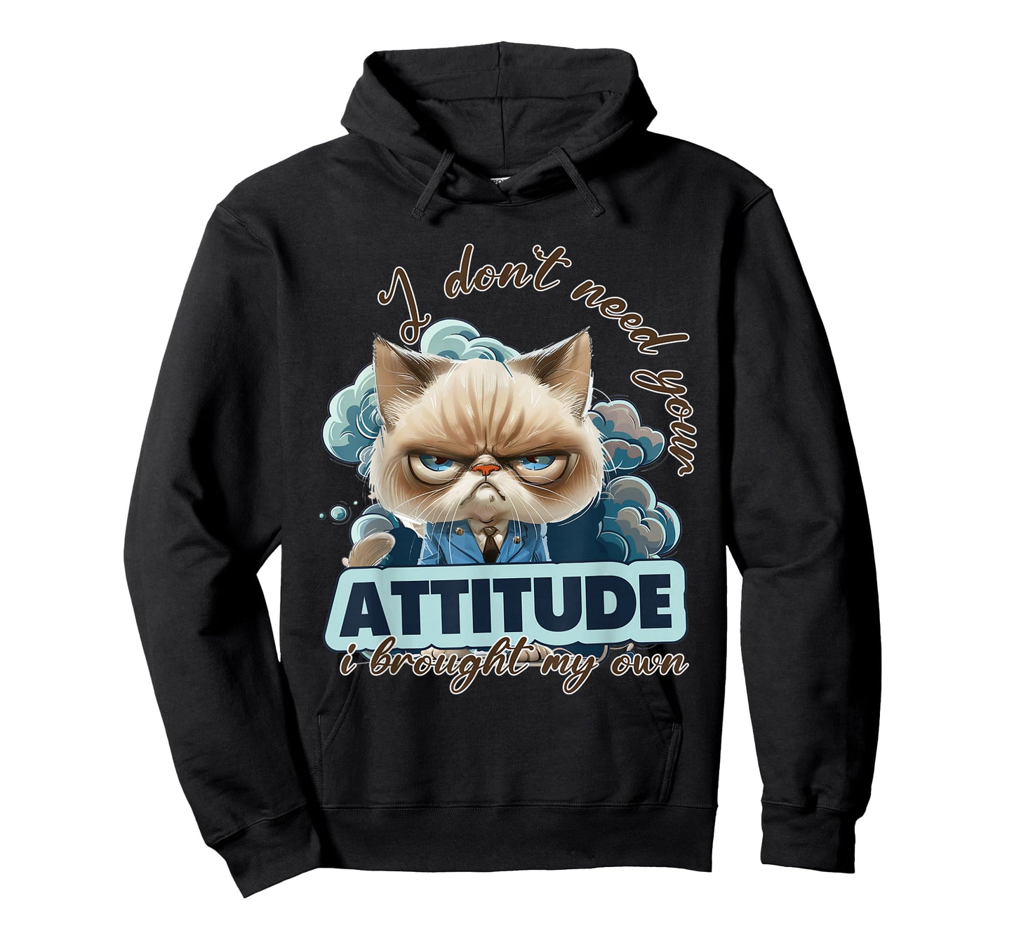 I dont need your attitude i brought my own Cat T-Shirt