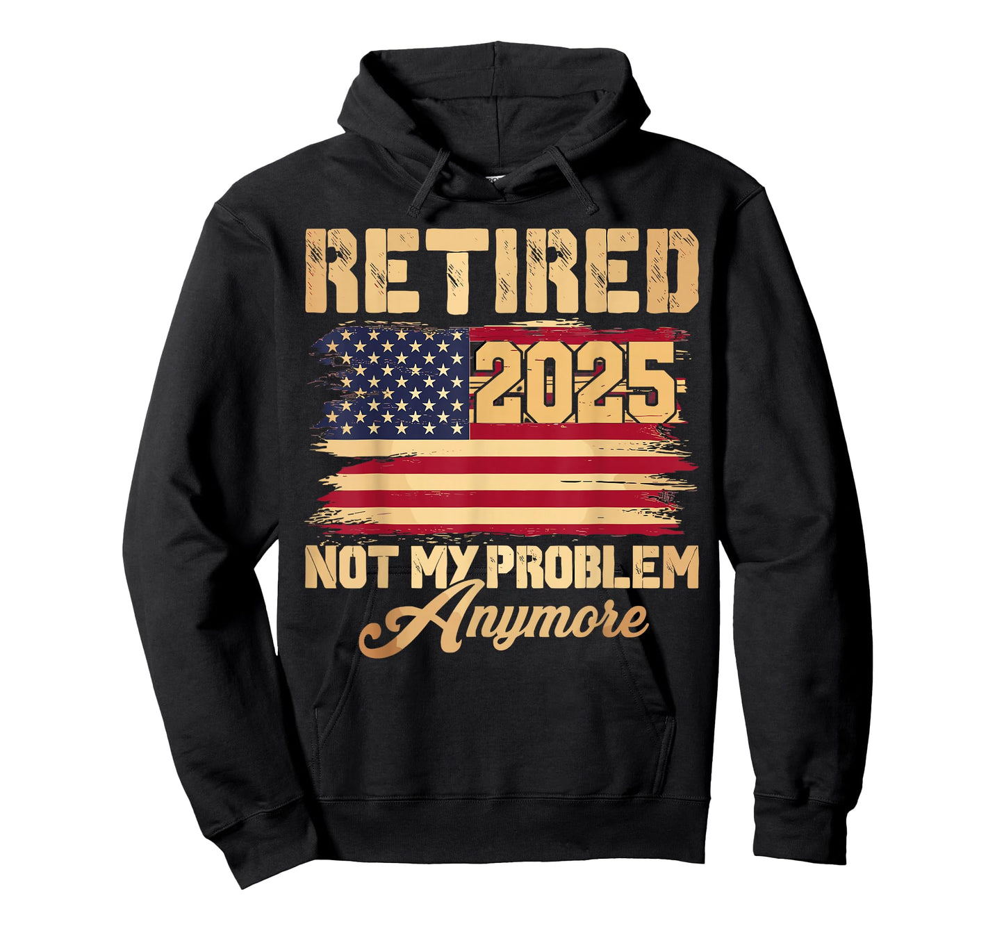 Vintage Retired 2025 Not My Problem Anymore American Flag T-Shirt