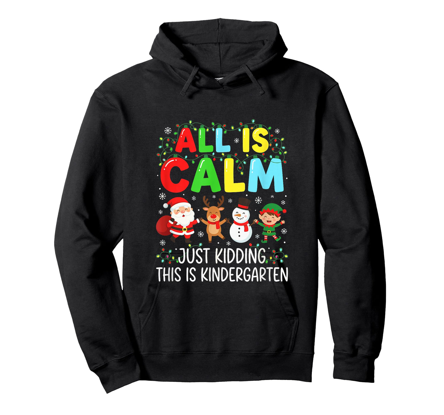Kindergarten Teacher All is Calm Just Kidding Christmas T-Shirt